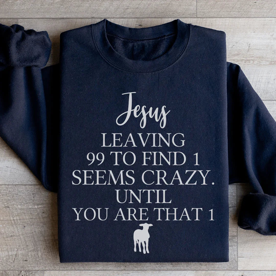 Jesus Leaving 99 To Find 1 Sweatshirt - WonderingCloth
