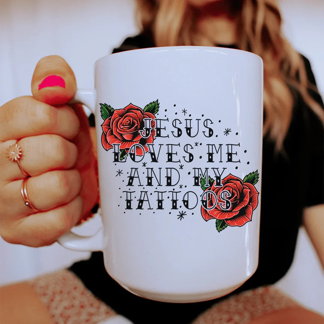 Jesus Loves Me And My Tattoos Ceramic Mug 15 oz - WonderingCloth
