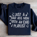 Just A Bad Ass Mom With An Emo Playlist Sweatshirt - WonderingCloth
