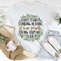 Just A Girl Standing In Front Of Her Plants Tee - WonderingCloth