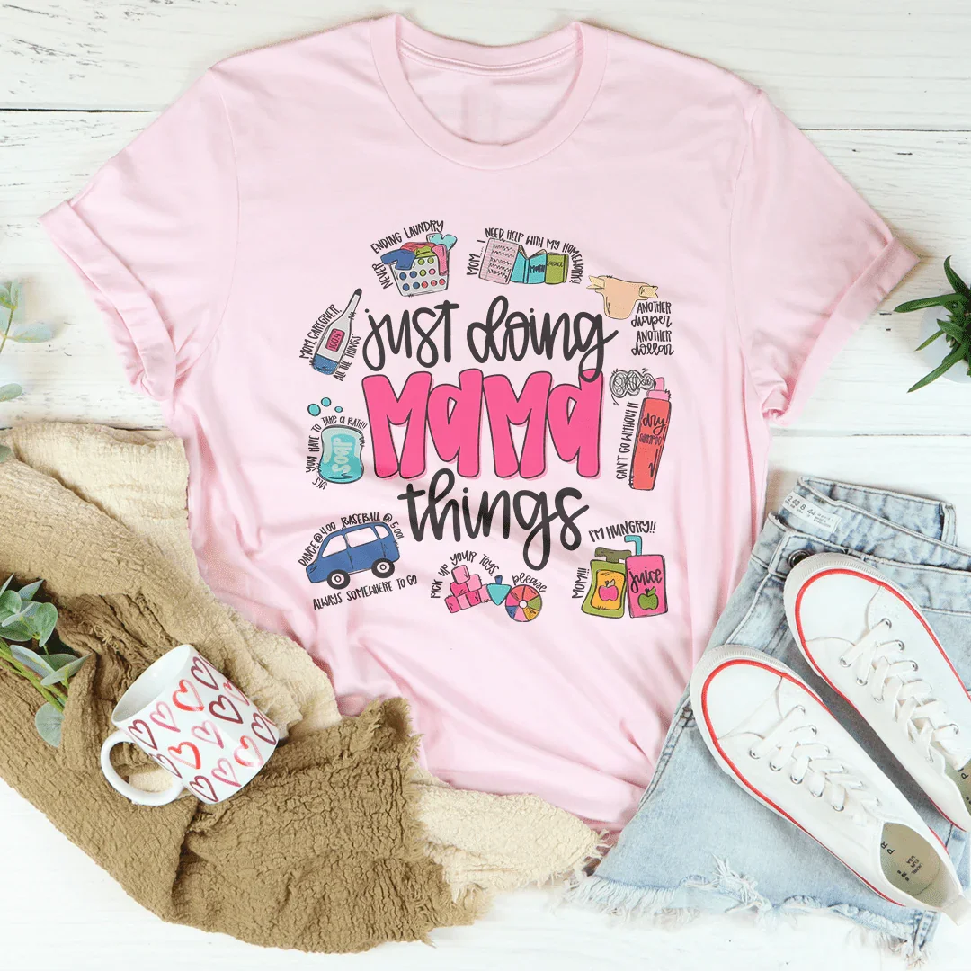 Just Doing Mama Things Tee - WonderingCloth