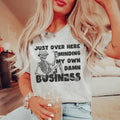 Just Over Here Minding My Own Damn Business Tee - WonderingCloth