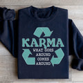 Karma What Goes Around Comes Around Sweatshirt - WonderingCloth
