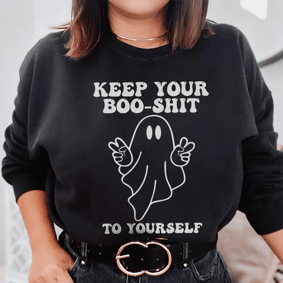 Keep Your Boo Shit To Yourself Sweatshirt - WonderingCloth