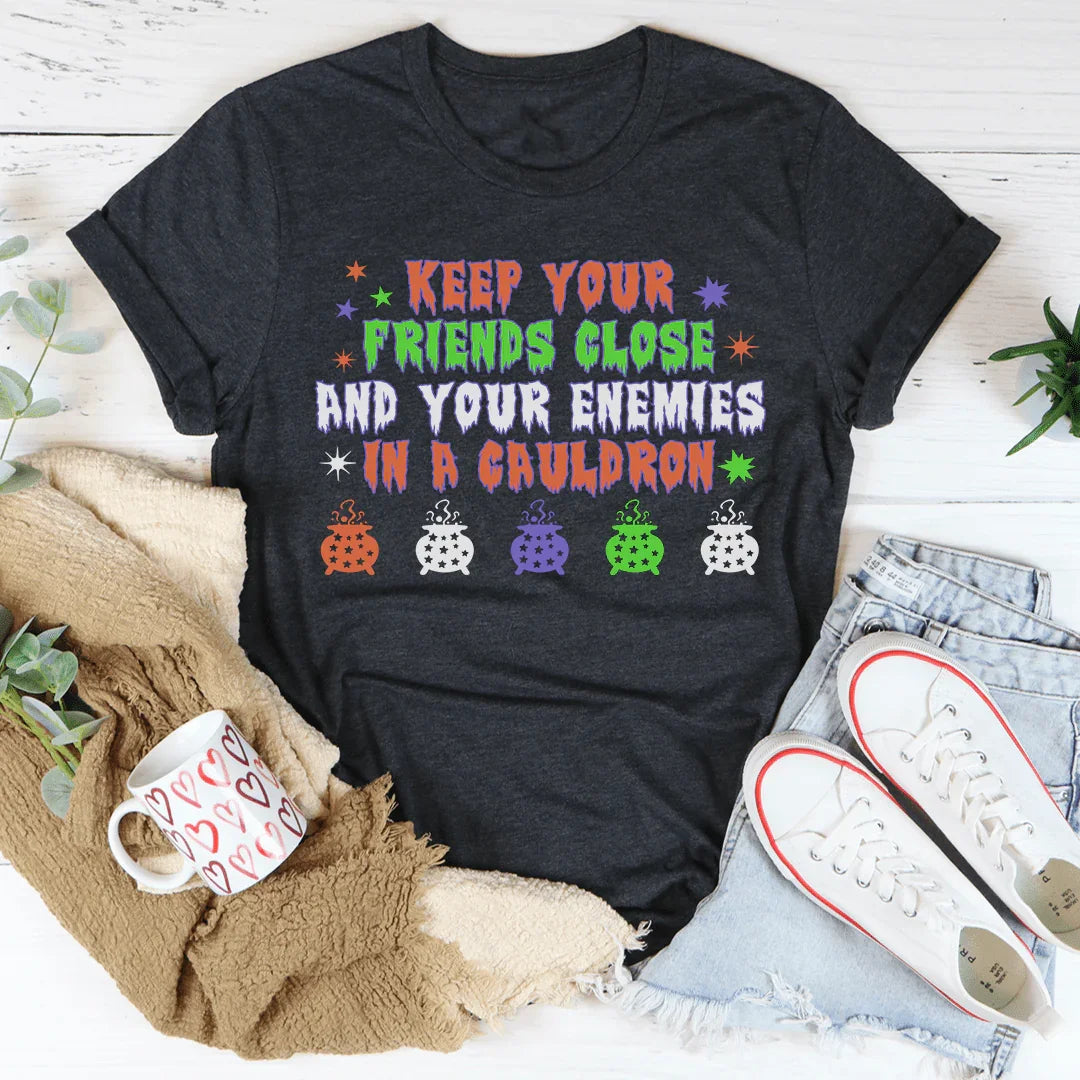 Keep Your Friends Close Tee - WonderingCloth