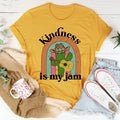 Kindness Is My Jam Tee - WonderingCloth