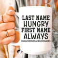Last Name Hungry First Name Always Ceramic Mug 15 oz - WonderingCloth