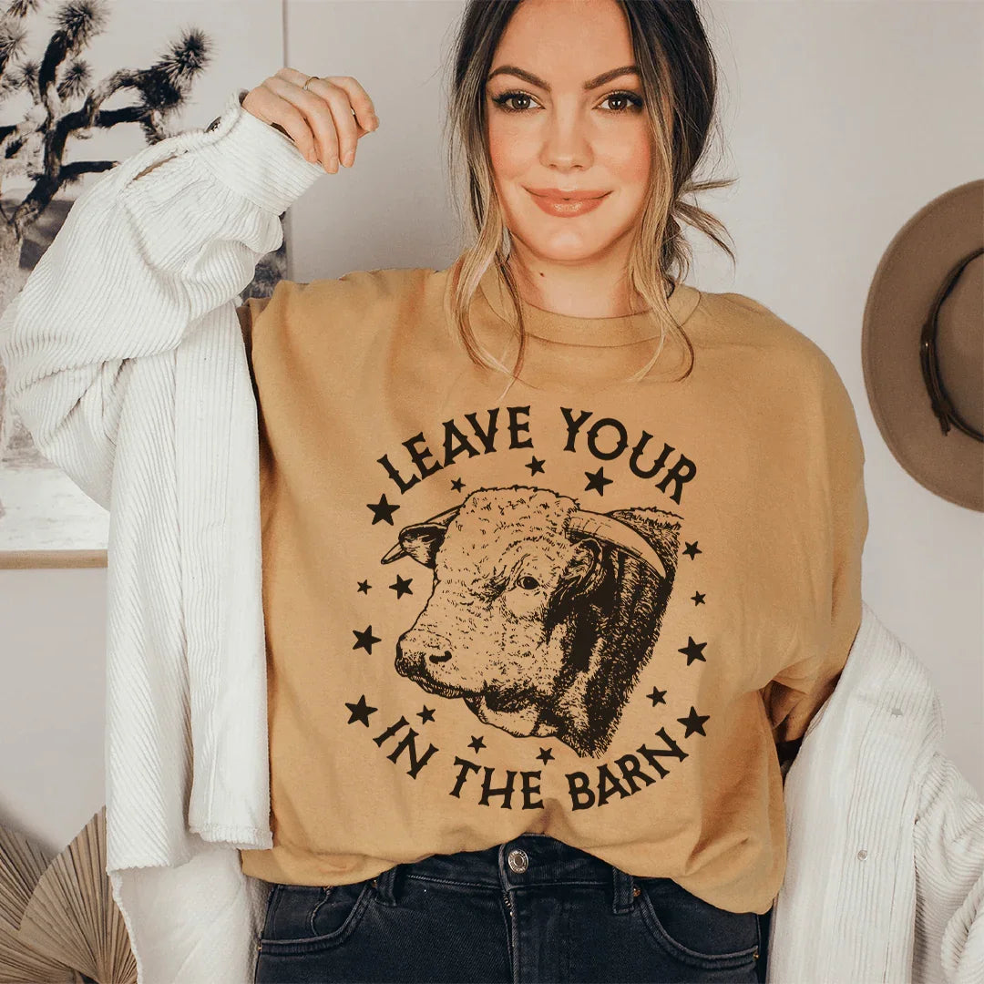 Leave Your Bull In The Barn Tee - WonderingCloth