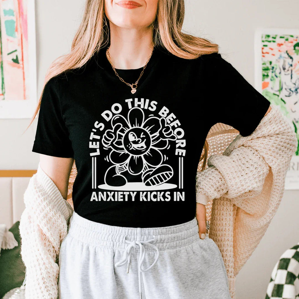 Let's Do This Before Anxiety Kicks In Tee - WonderingCloth