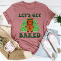 Let's Get Baked Tee - WonderingCloth