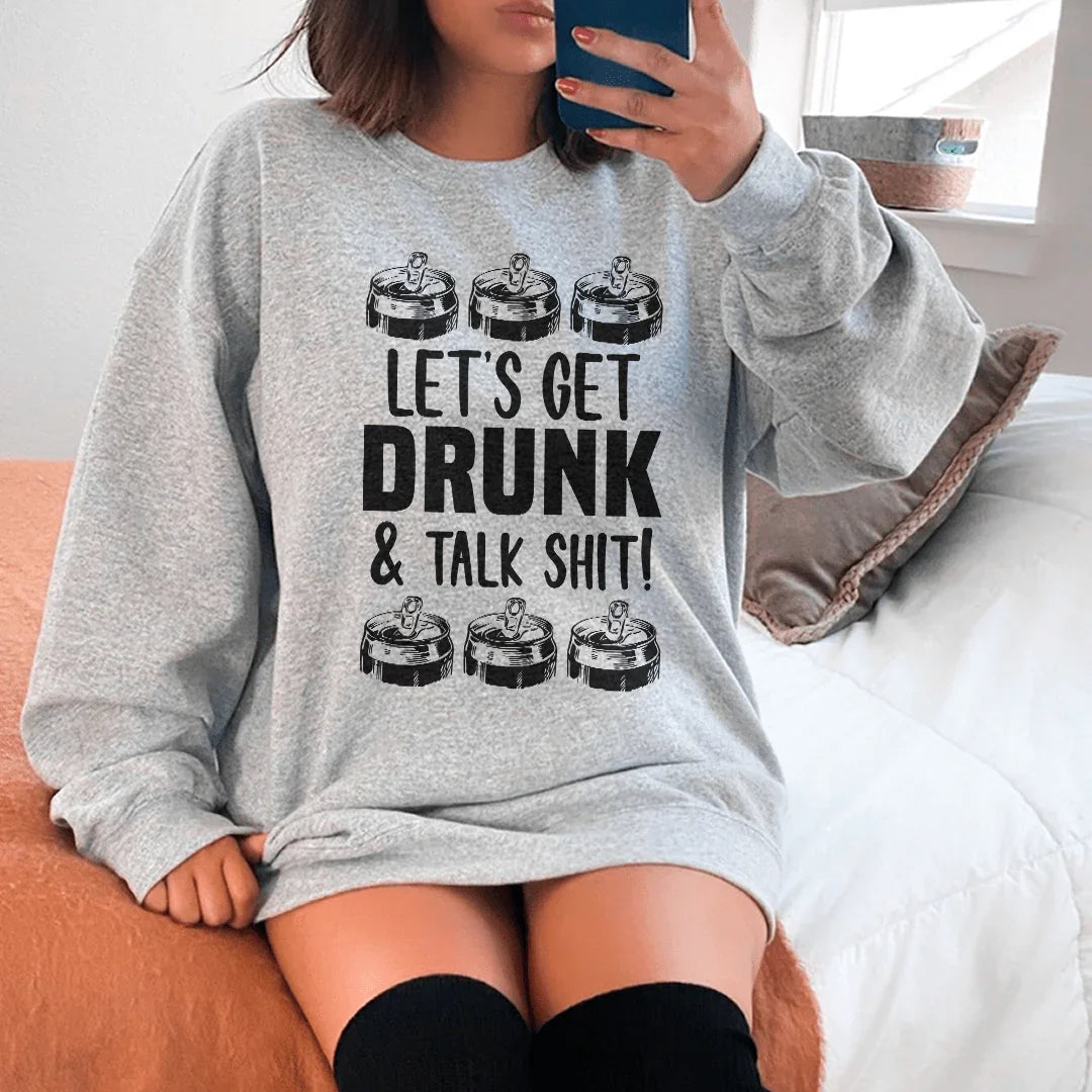 Let's get Drunk Sweatshirt - WonderingCloth
