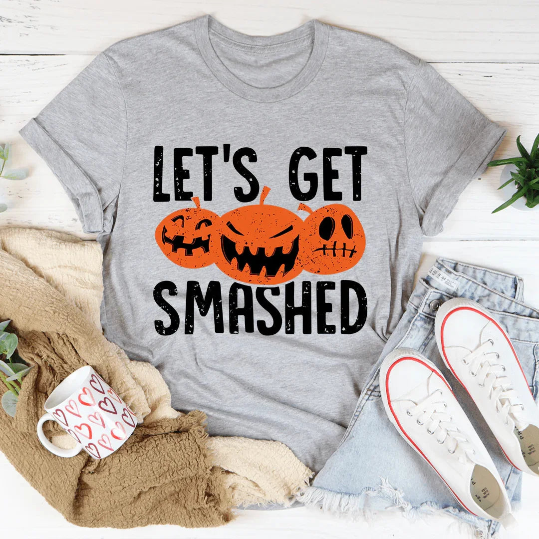Let's Get Smashed Tee - WonderingCloth