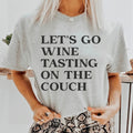 Let's Go Wine Tasting On The Couch Tee - WonderingCloth