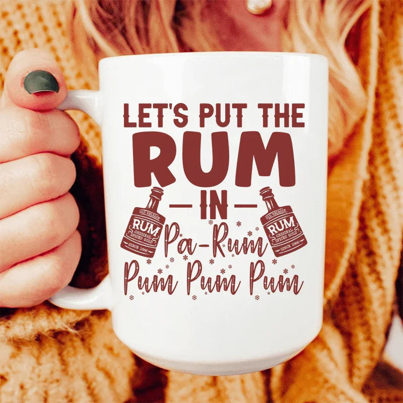 Let's Put the Rum in Pa-Rum Pum Pum Ceramic Mug 15 oz - WonderingCloth