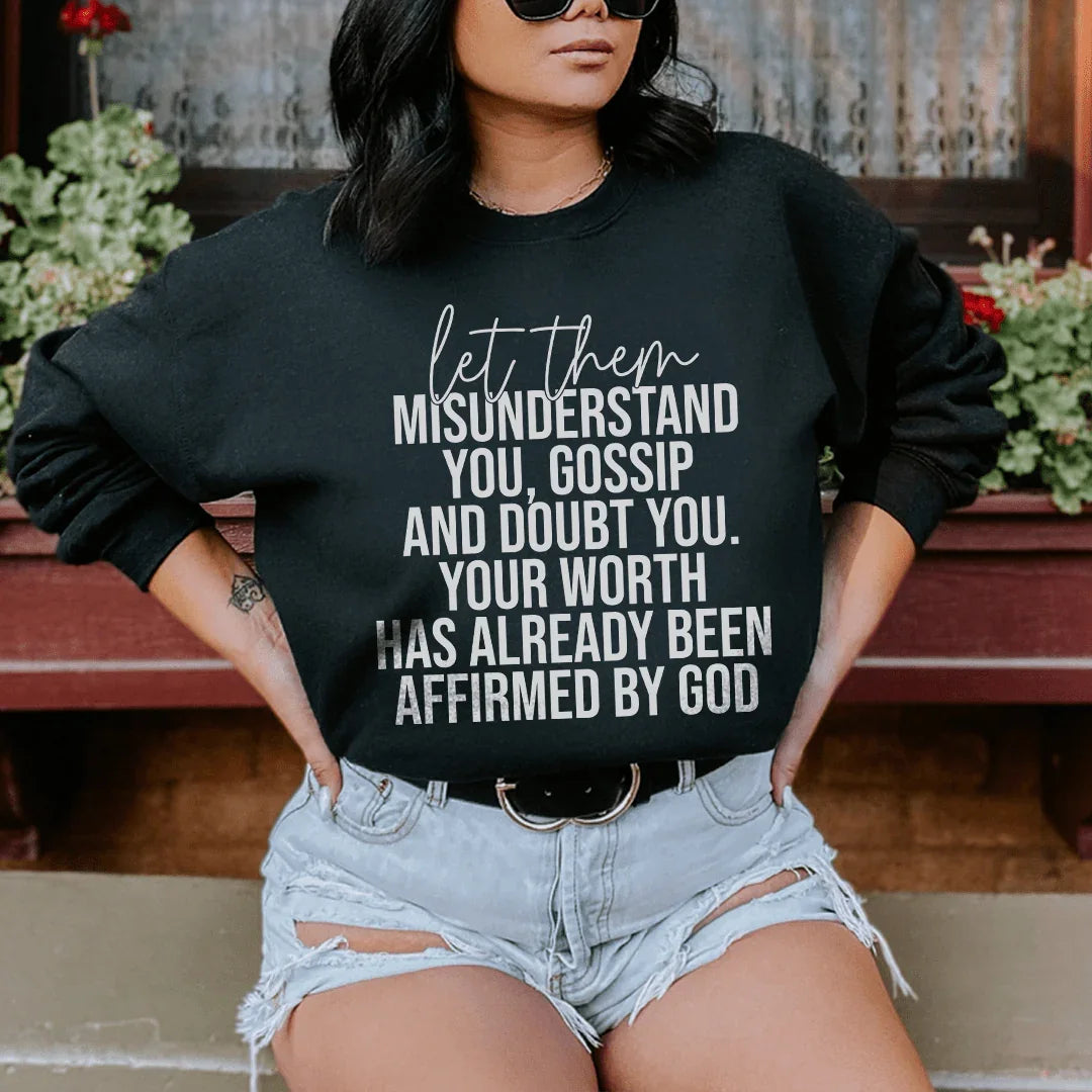 Let Them Misunderstand You Sweatshirt - WonderingCloth