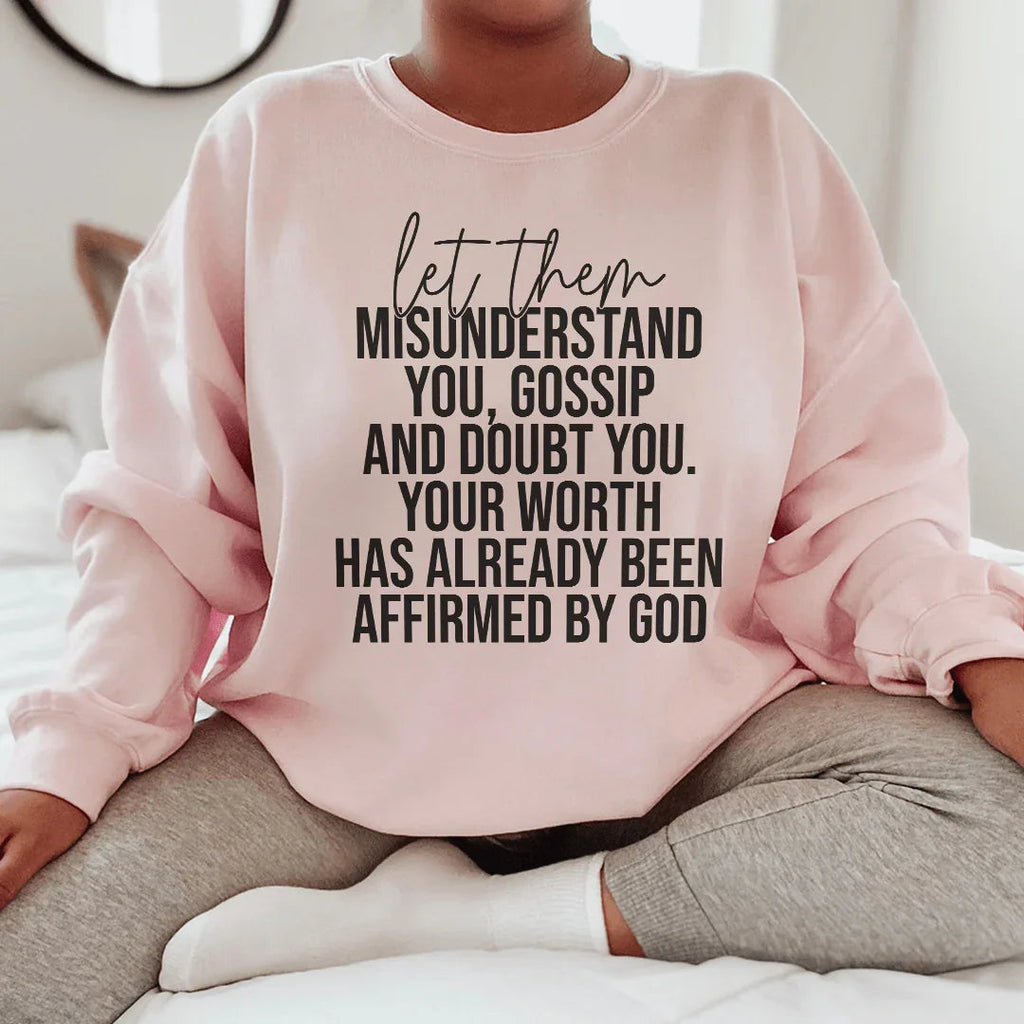 Let Them Misunderstand You Sweatshirt - WonderingCloth