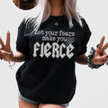 Let Your Fears Make You Fierce Tee - WonderingCloth