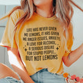 Life Has Never Given Me Lemons Tee - WonderingCloth