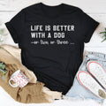 Life Is Better With A Dog Tee - WonderingCloth