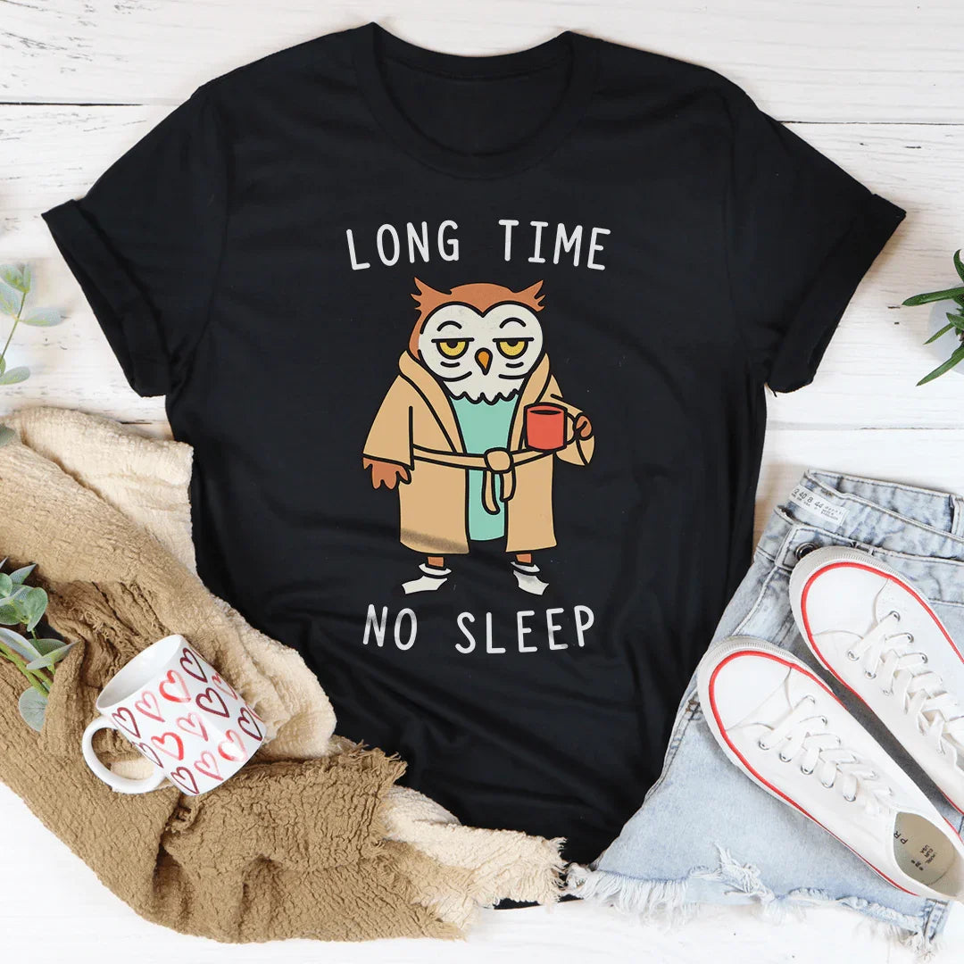 Long Time No Sleep Tee - WonderingCloth