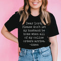 Lord Please Don't Let My Husband Be Home Tee - WonderingCloth