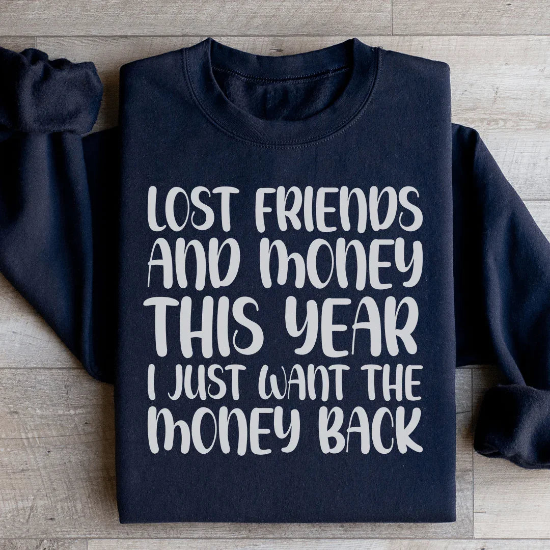 Lost Friends And Money Sweatshirt - WonderingCloth