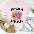 Mama Needs A Beer Tee - WonderingCloth