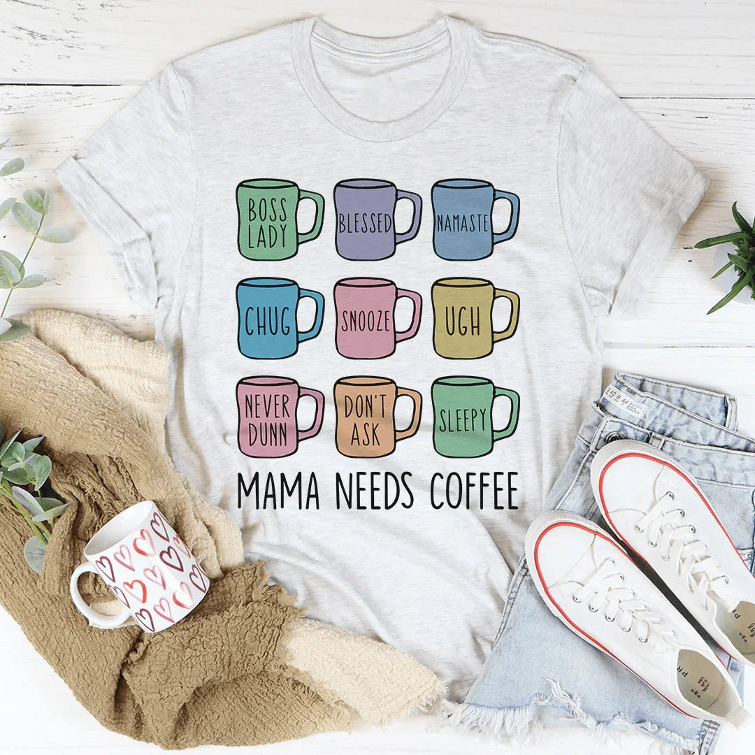 Mama Needs Coffee Tee - WonderingCloth