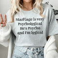 Marriage Is Very Psychological Tee - WonderingCloth