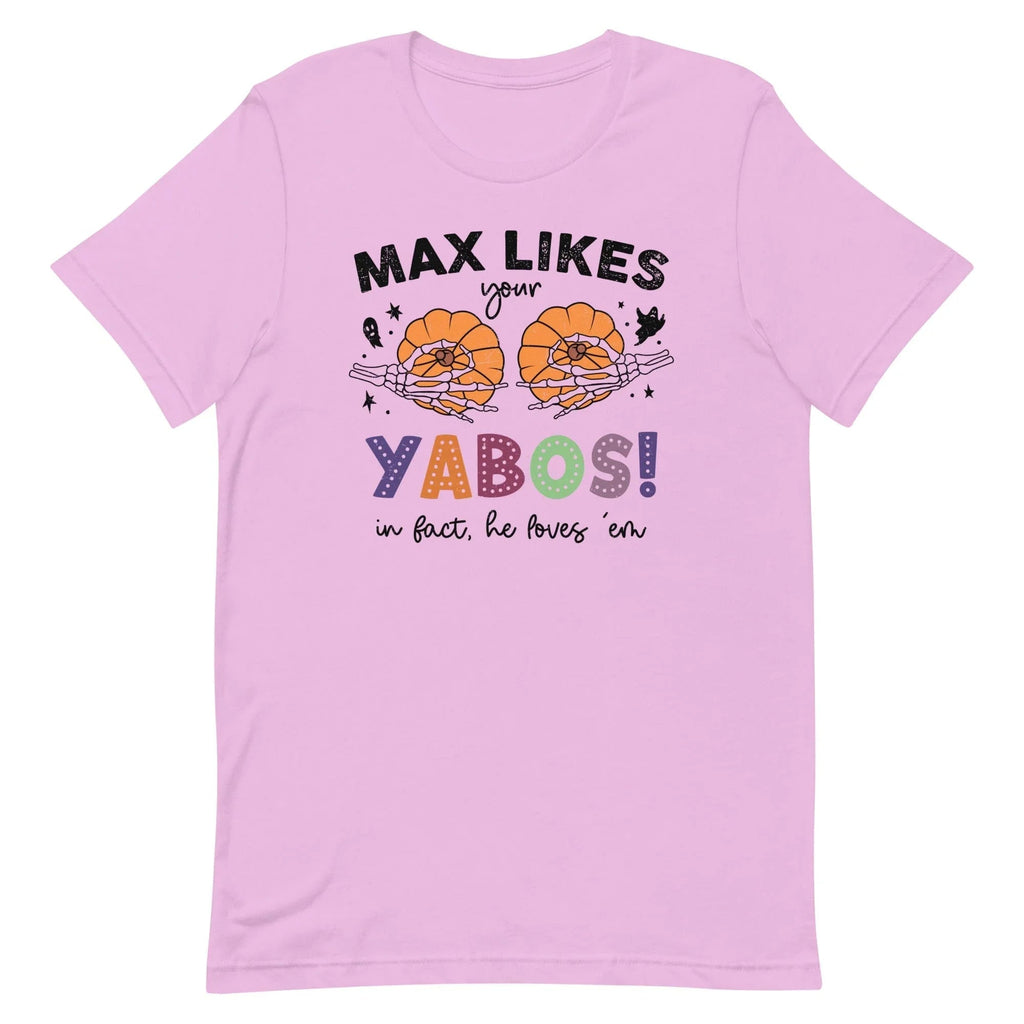 Max Likes Your Yabos In Fact He Loves 'Em Tee - WonderingCloth