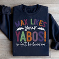 Max Likes Your Yabos Sweatshirt - WonderingCloth