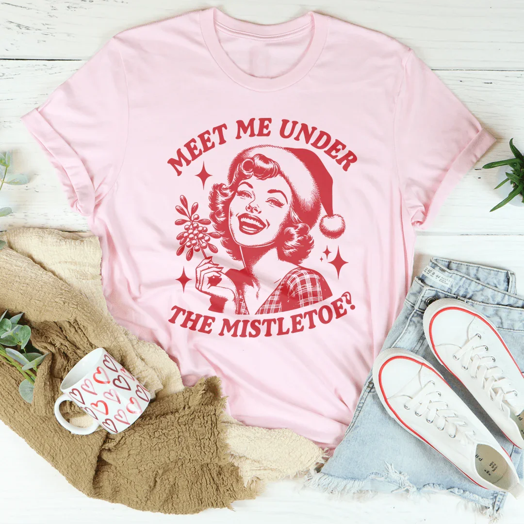 Meet Me Under The Mistletoe Tee - WonderingCloth