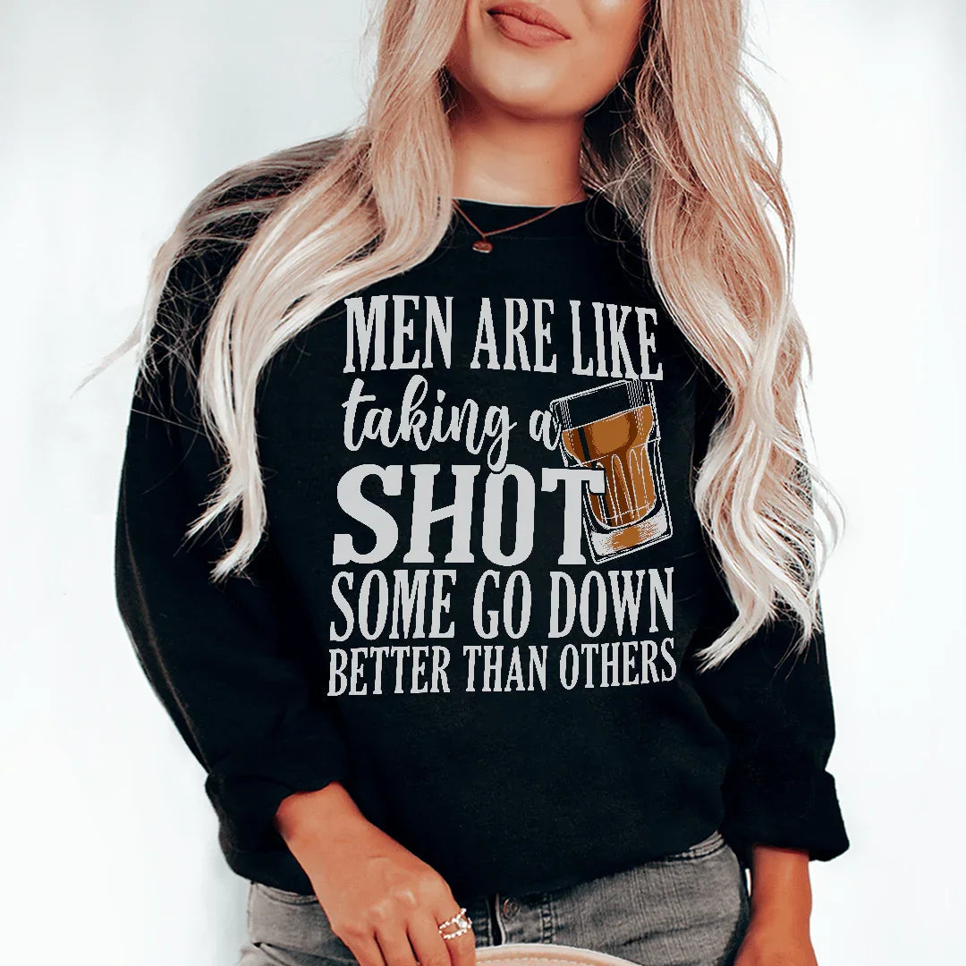 Men Are Like Taking A Shot Some Go Better Than Others Tee - WonderingCloth