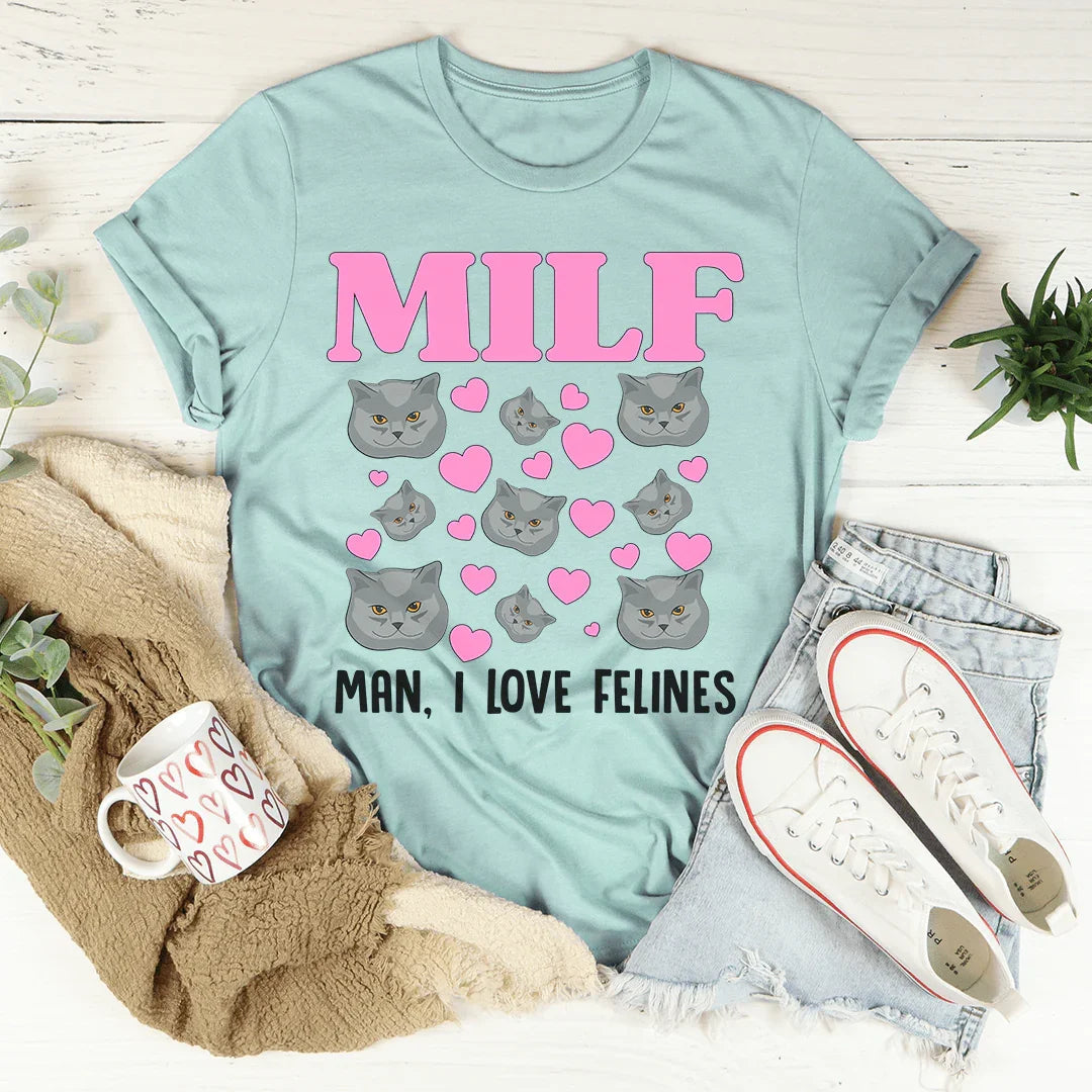 MILF Man I Love Felines Tee - WonderingCloth
