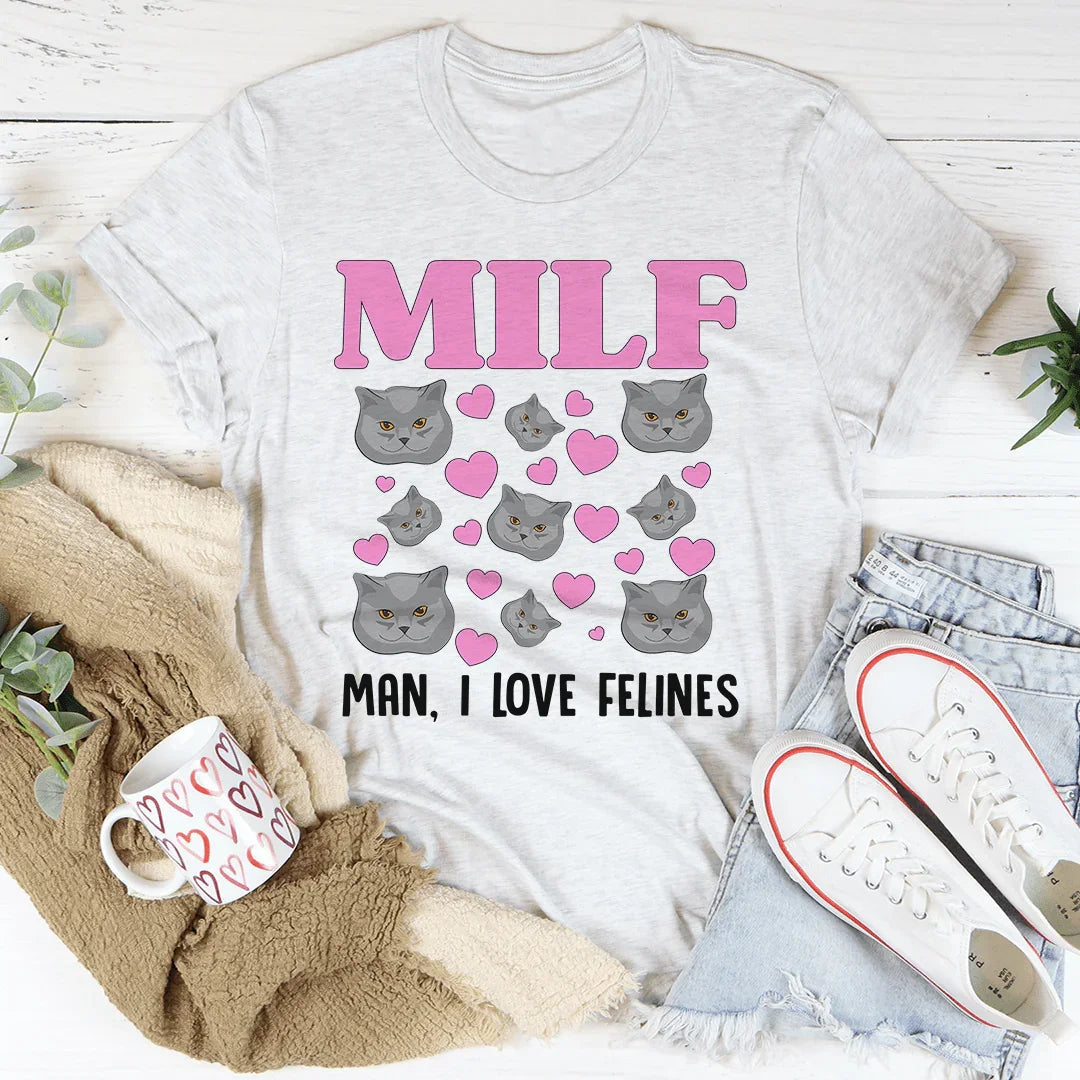 MILF Man I Love Felines Tee - WonderingCloth
