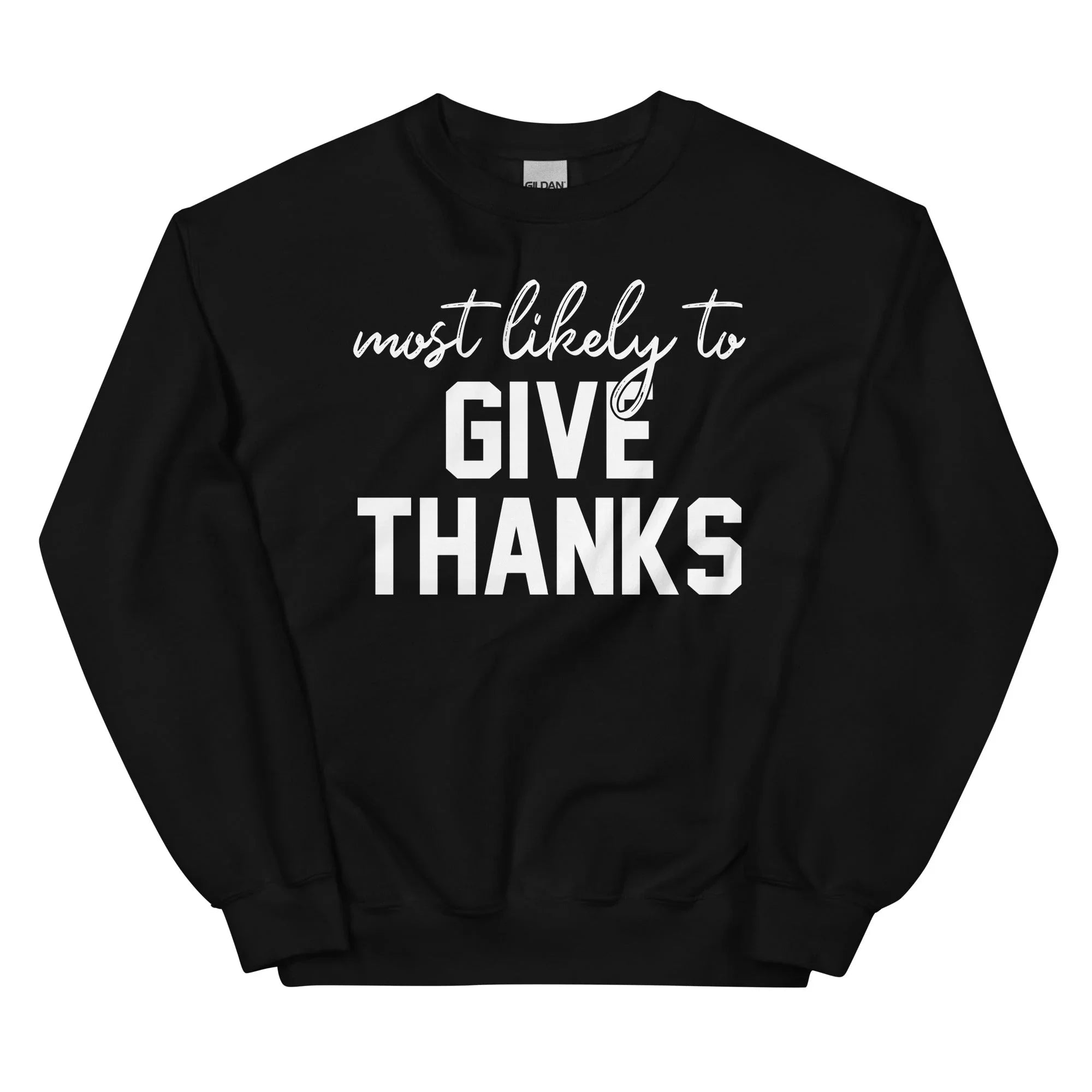 Most Likely To Give Thanks Sweatshirt - WonderingCloth