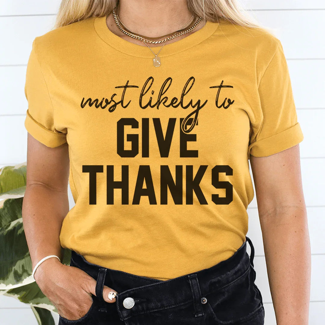Most Likely To Give Thanks Tee - WonderingCloth