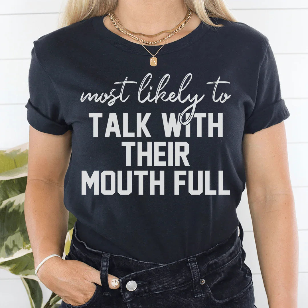 Most Likely To Talk With Their Mouth Full Thanksgiving Tee - WonderingCloth
