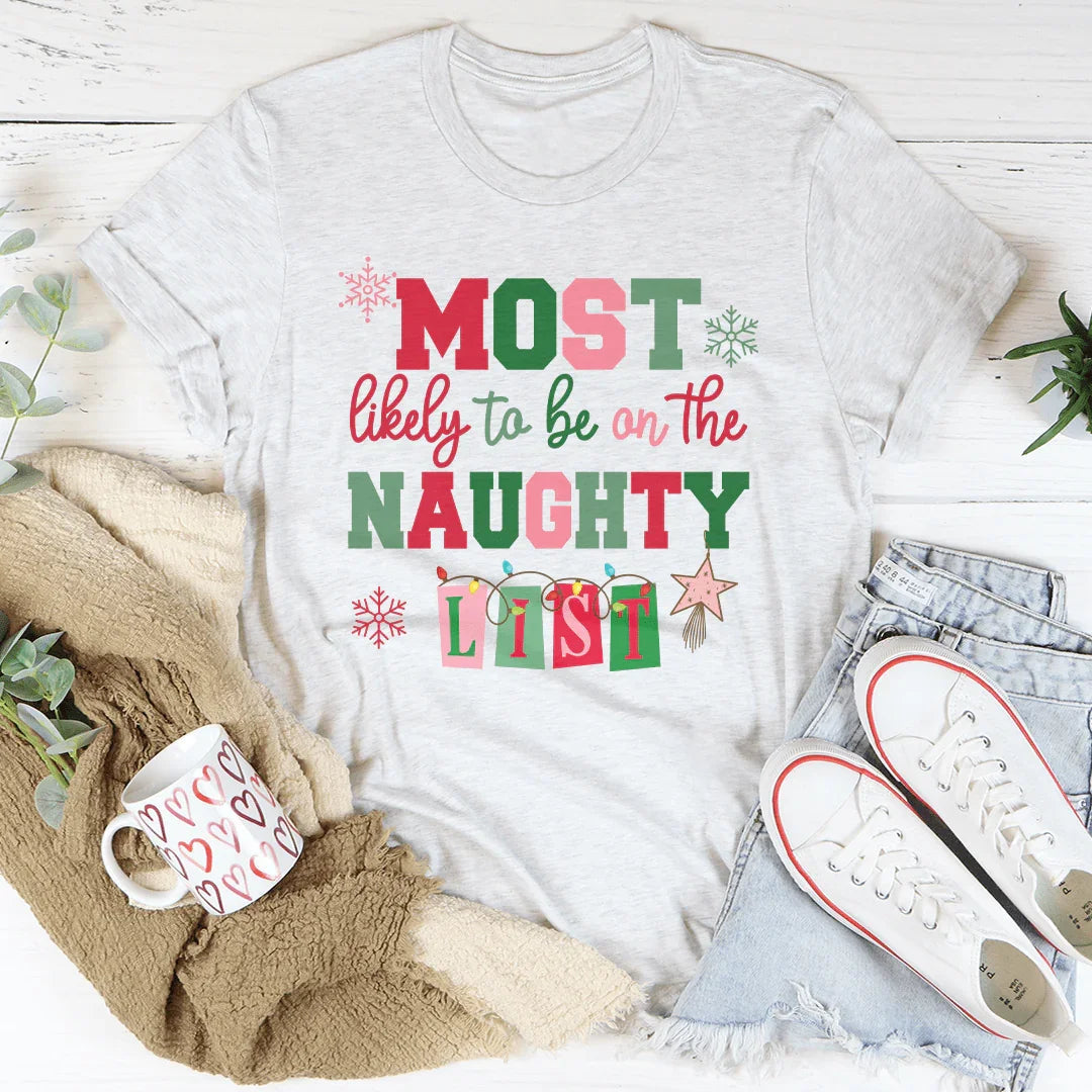 Most Likely To Be On The Naughty List Tee - WonderingCloth