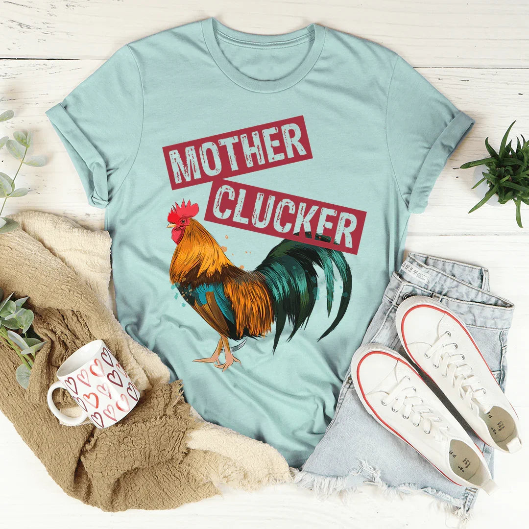 Mother Clucker Tee - WonderingCloth