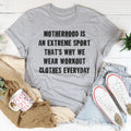 Motherhood Is An Extreme Sport Tee - WonderingCloth