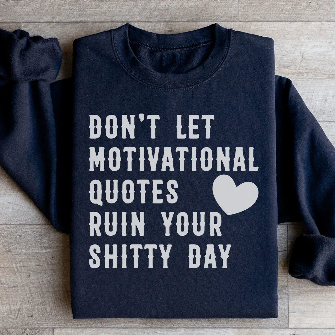 Motivational Quotes Sweatshirt - WonderingCloth