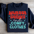 Murder Shows And Comfy Clothes Sweatshirt - WonderingCloth