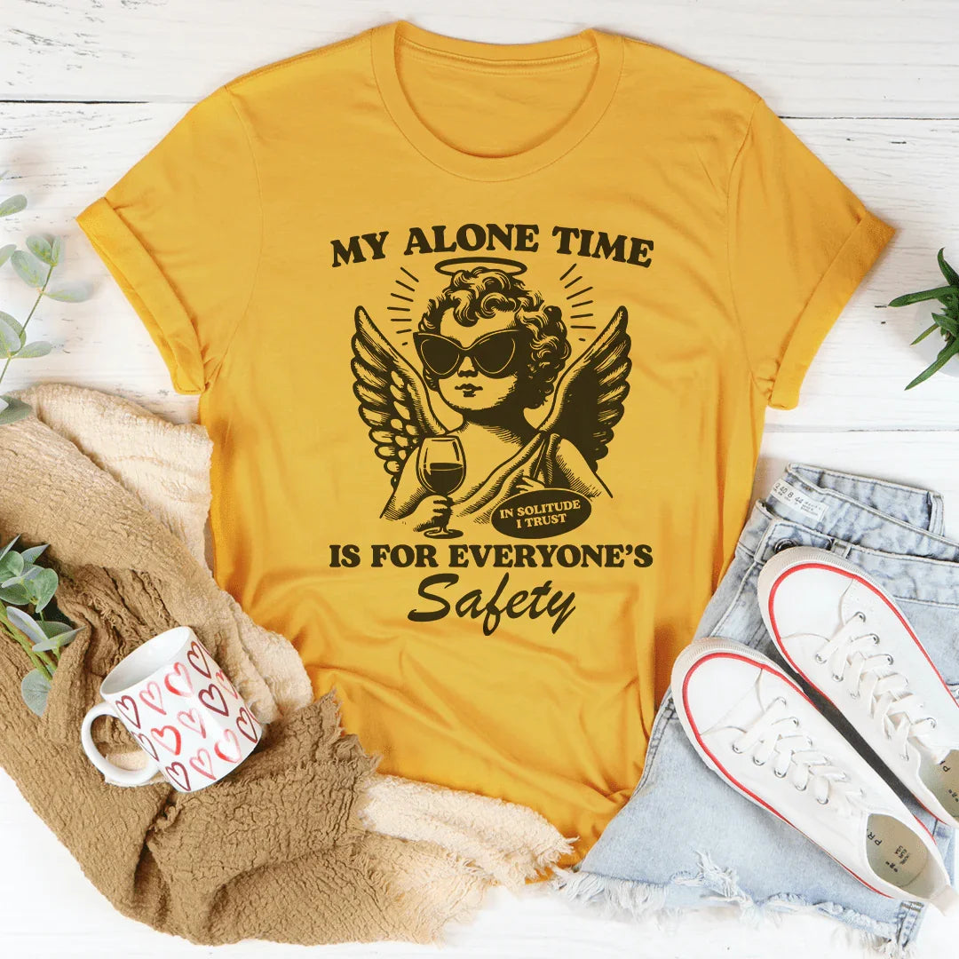 My Alone Time Is For Everyone’s Safety Tee - WonderingCloth