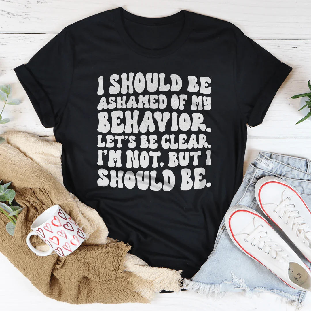 My Behavior Tee - WonderingCloth