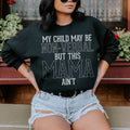 My Child May Be Be Non Verbal But This Mama Ain't Sweatshirt - WonderingCloth