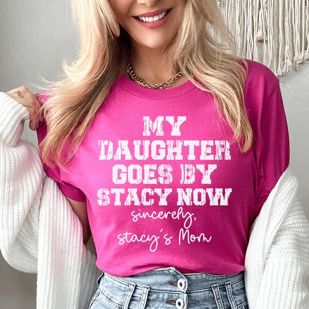 My Daughter Goes by Stacy Tee - WonderingCloth
