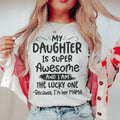 My Daughter Is Super Awesome Tee - WonderingCloth