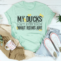 My Ducks Don't Even Know What Rows Are Tee - WonderingCloth