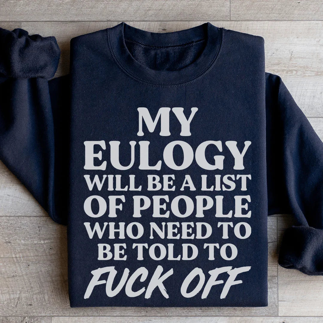 My Eulogy Sweatshirt - WonderingCloth